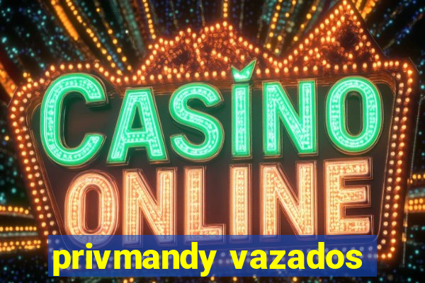privmandy vazados